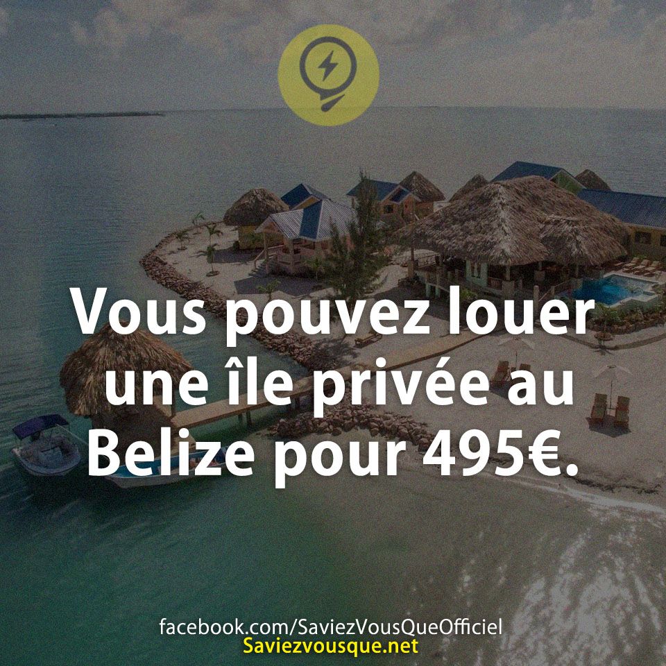 Vous pouvez louer une île privée au Belize pour 495€.