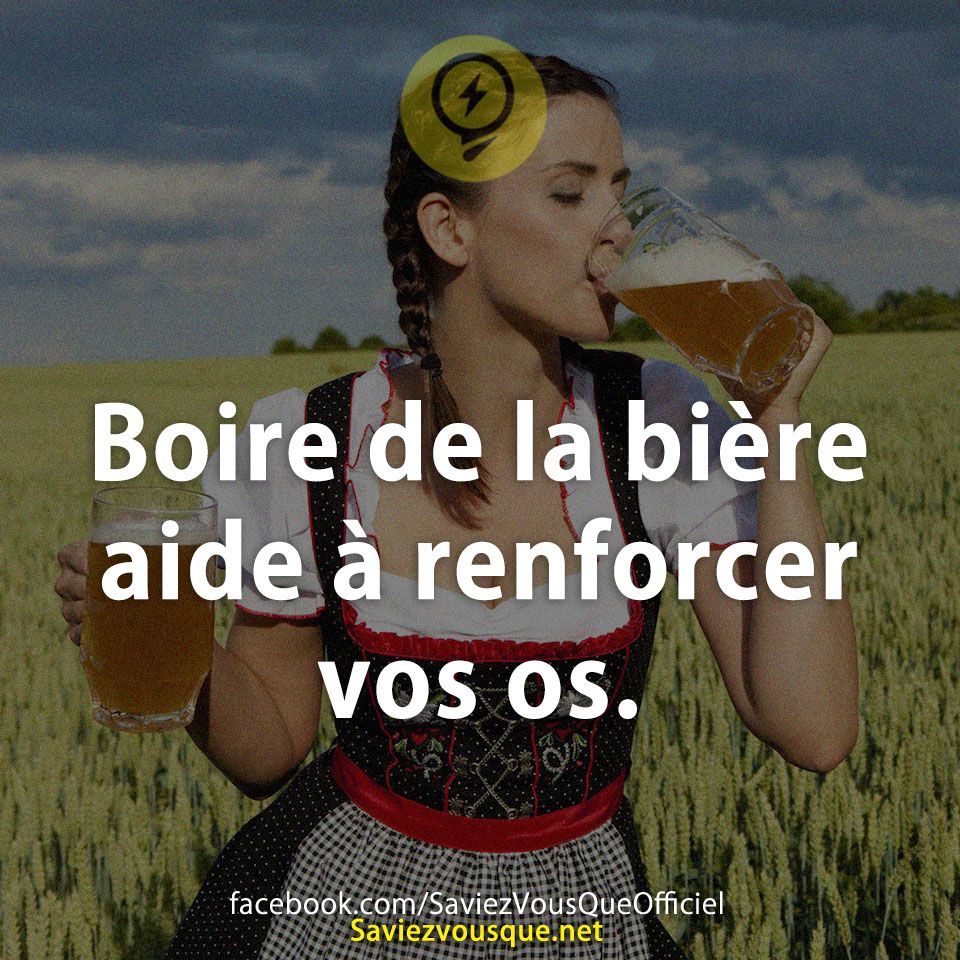 Boire de la bière aide à renforcer vos os.