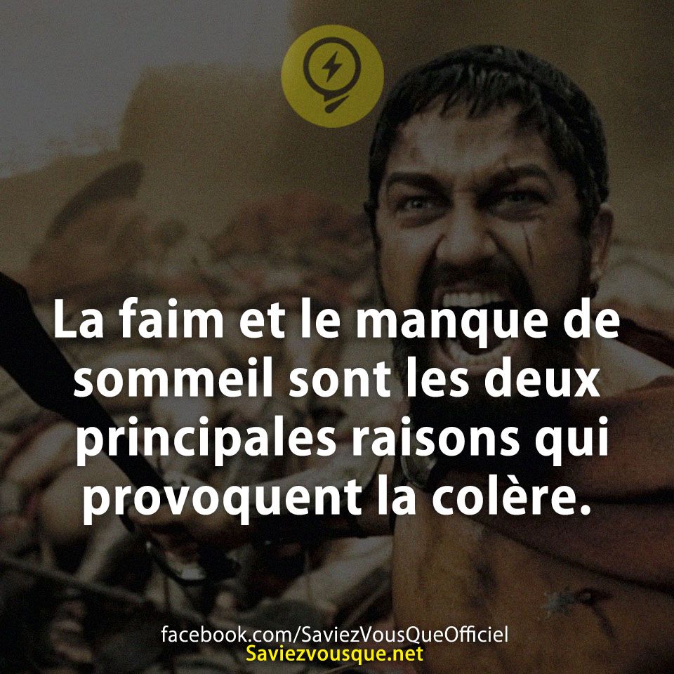 La faim et le manque de sommeil sont les deux principales raisons qui provoquent la colère.