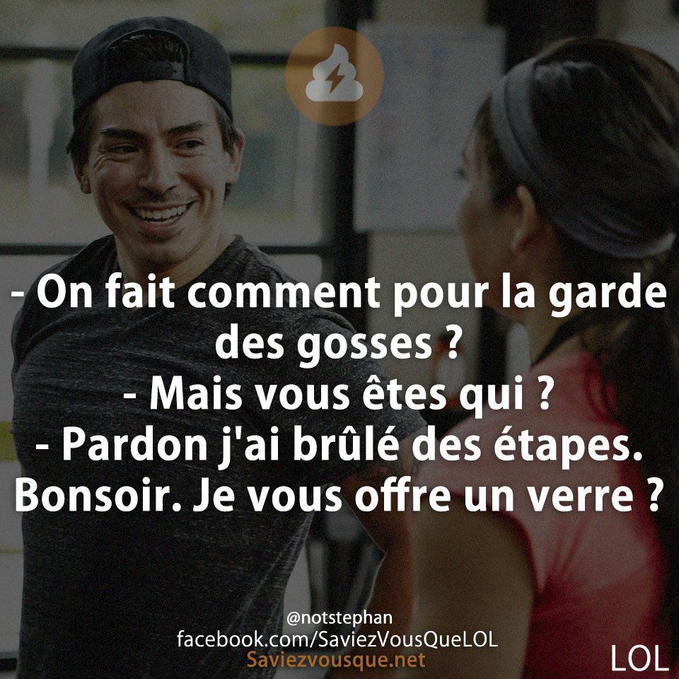 - On fait comment pour la garde des gosses ? - Mais vous êtes qui ? - Pardon j'ai brûlé des étapes. Bonsoir. Je vous offre un verre ?
