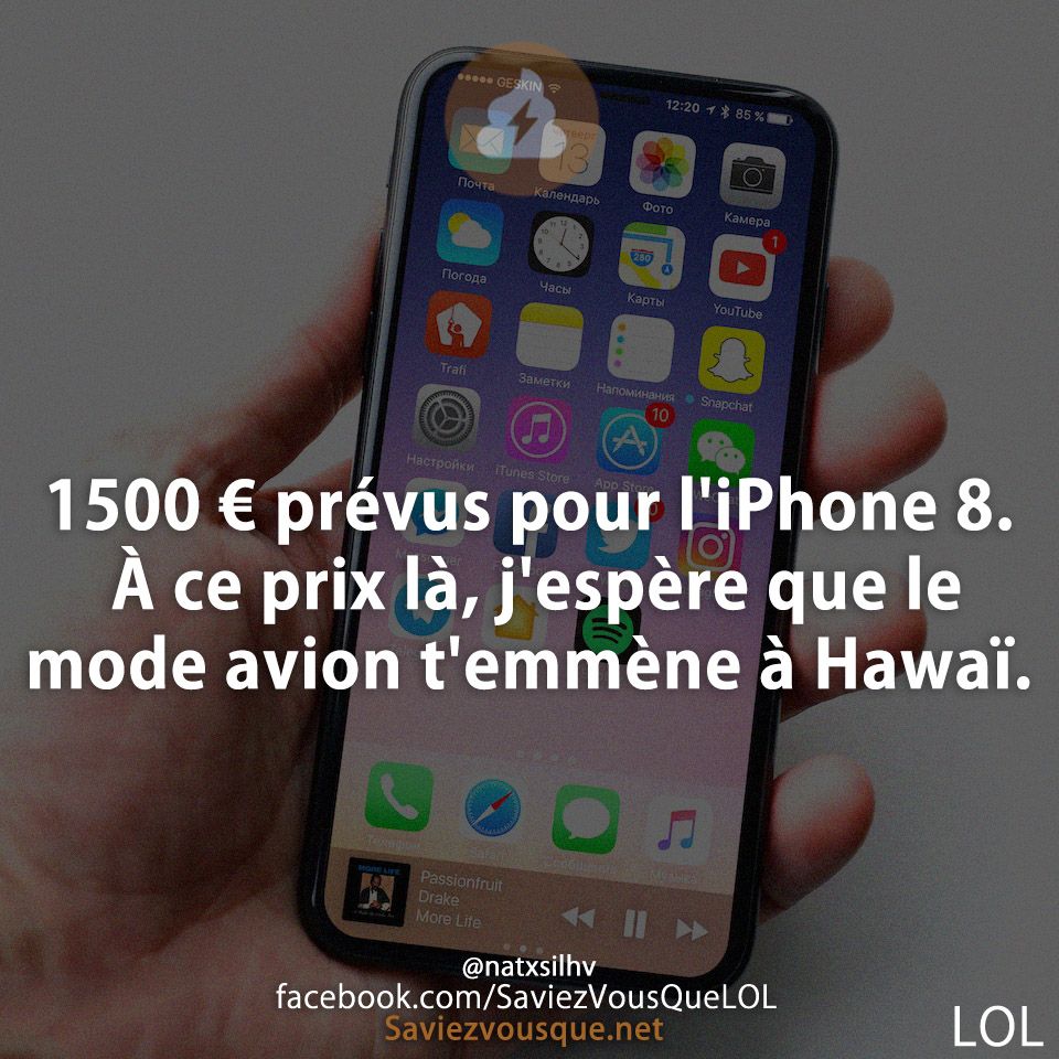 1500 € prévus pour l&#039;iPhone 8. À ce prix là, j&#039;espère que le mode avion t&#039;emmène à Hawaï.