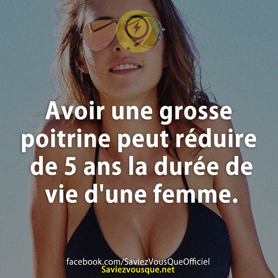 Avoir une grosse poitrine peut réduire de 5 ans la durée de vie d&#039;une femme.