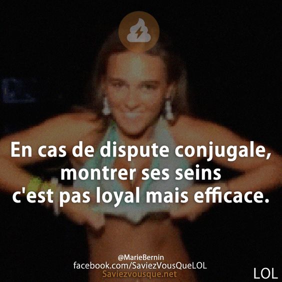 En cas de dispute conjugale, montrer ses seins c&#039;est pas loyal mais efficace.