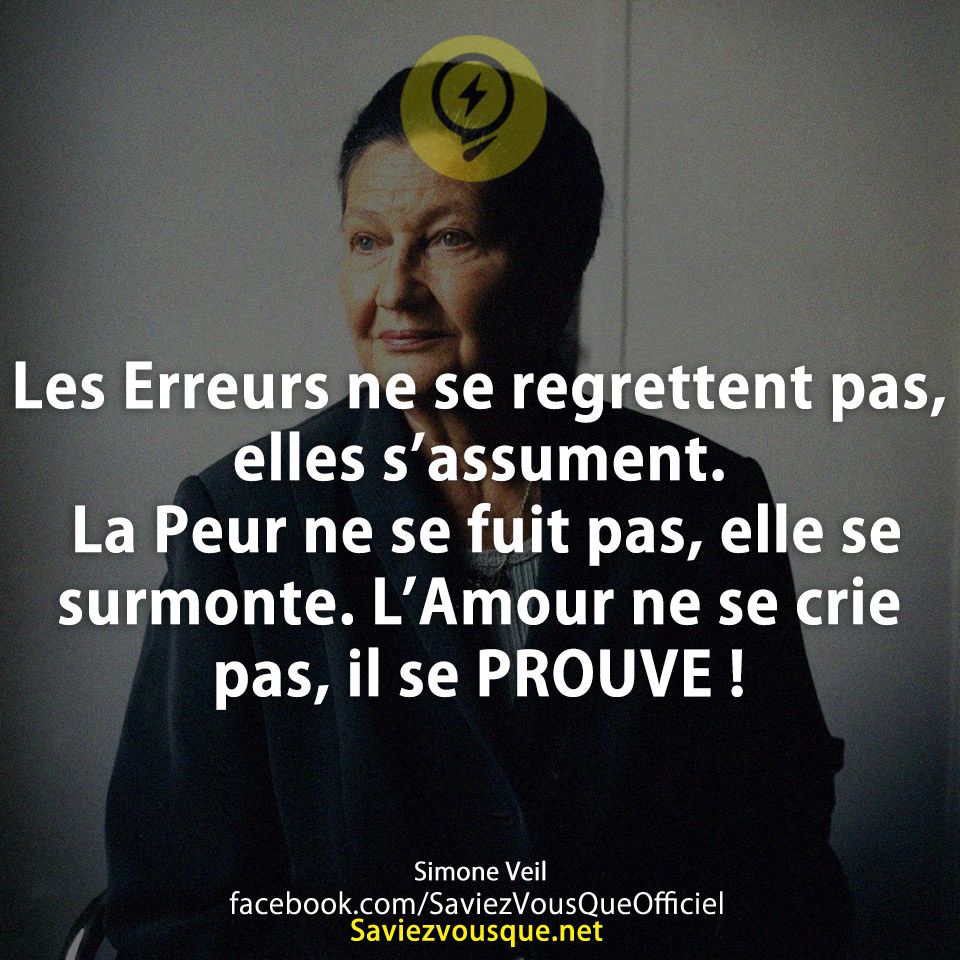 Les Erreurs ne se regrettent pas, elles s’assument. La Peur ne se fuit pas, elle se surmonte. L’Amour ne se crie pas, il se PROUVE !