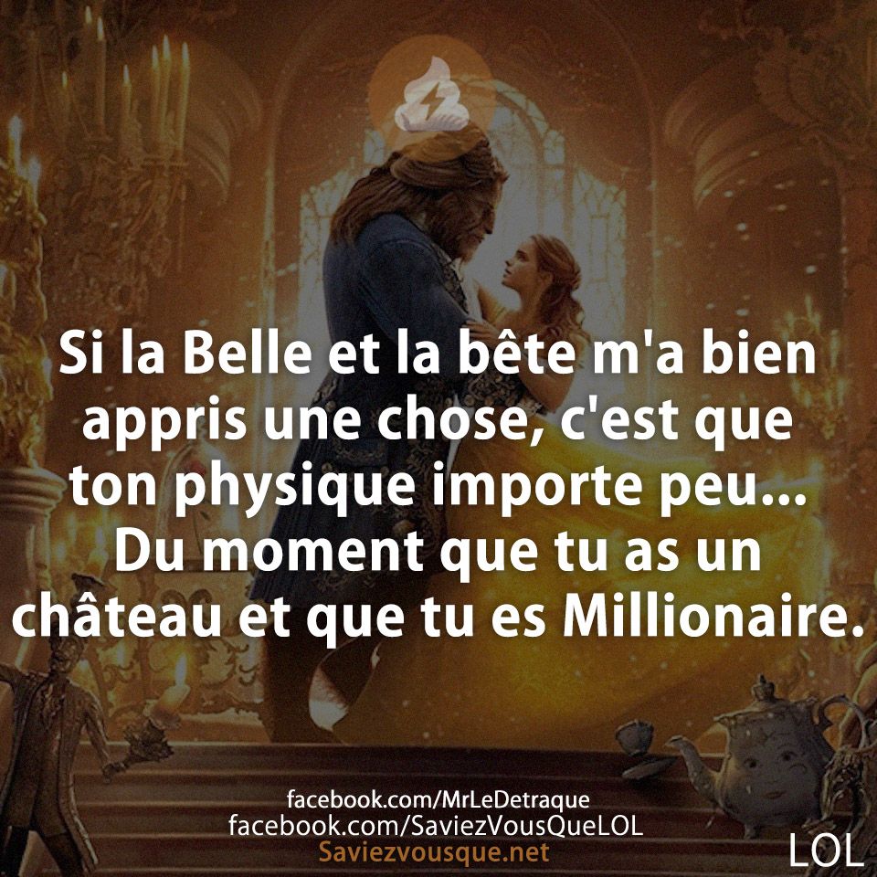 Si la Belle et la bête m a bien appris une chose c est que ton