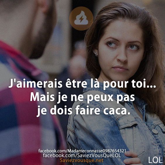 J&#039;aimerais être là pour toi... Mais je ne peux pas je dois faire caca.