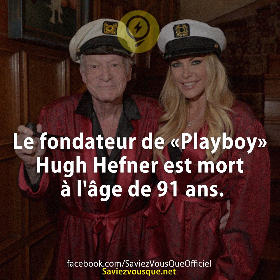 Le fondateur de «Playboy» Hugh Hefner est mort à l&#039;âge de 91 ans.