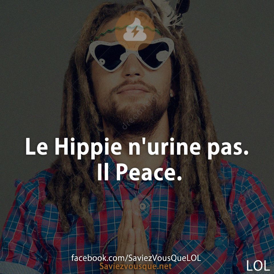 Le Hippie n&#039;urine pas. Il Peace.