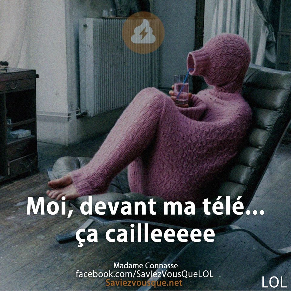 Moi, devant ma télé... ça cailleeeee