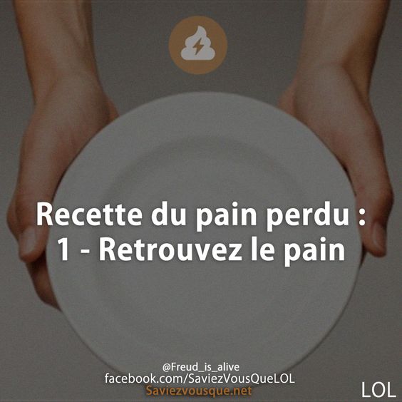 Recette du pain perdu :  1 - Retrouvez le pain