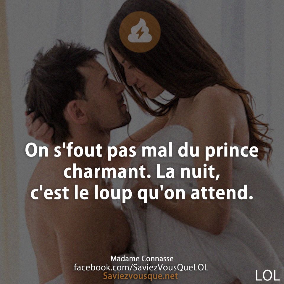 On s&#039;fout pas mal du prince charmant. La nuit, c&#039;est le loup qu&#039;on attend.