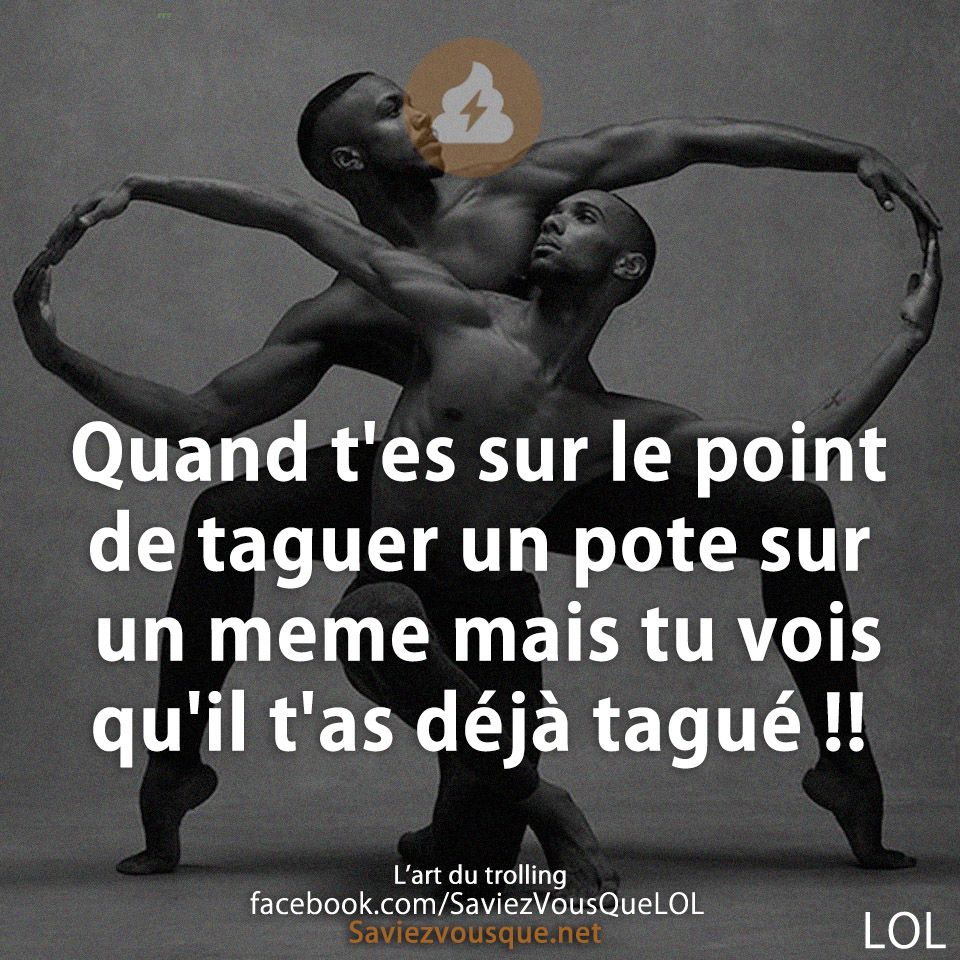 Quand t&#039;es sur le point de taguer un pote sur un meme mais tu vois qu&#039;il t&#039;as déjà tagué !!