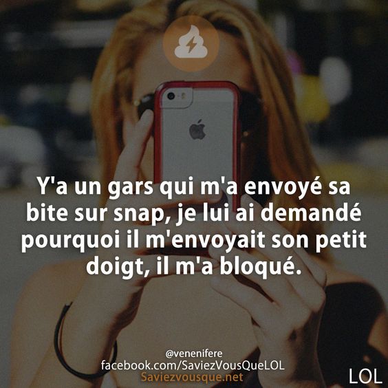 Y&#039;a un gars qui m&#039;a envoyé sa bite sur snap, je lui ai demandé pourquoi il m&#039;envoyait son petit doigt, il m&#039;a bloqué.