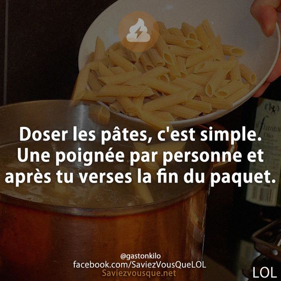 Doser les pâtes, c&#039;est simple. Une poignée par personne et après tu verses la fin du paquet.