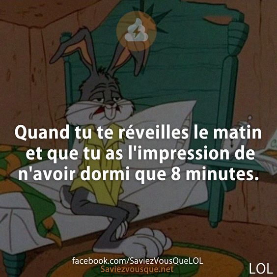 Quand tu te réveilles le matin et que tu as l&#039;impression de n&#039;avoir dormi que 8 minutes.
