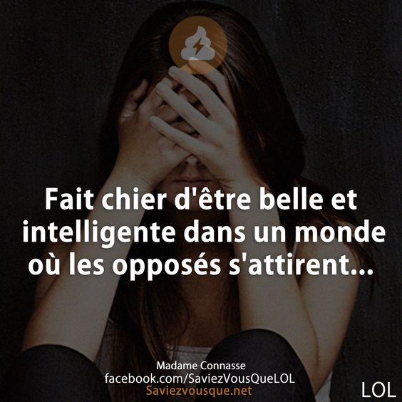 Fait chier d&#039;être belle et intelligente dans un monde où les opposés s&#039;attirent...