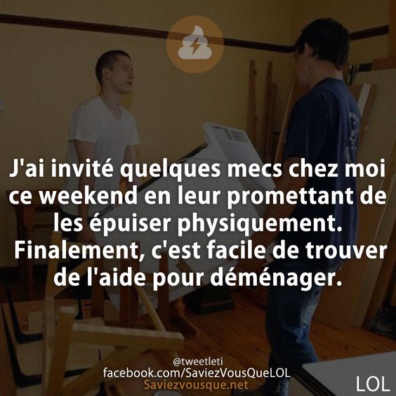 J&#039;ai invité quelques mecs chez moi ce weekend en leur promettant de les épuiser physiquement. Finalement, c&#039;est facile de trouver de l&#039;aide pour déménager.