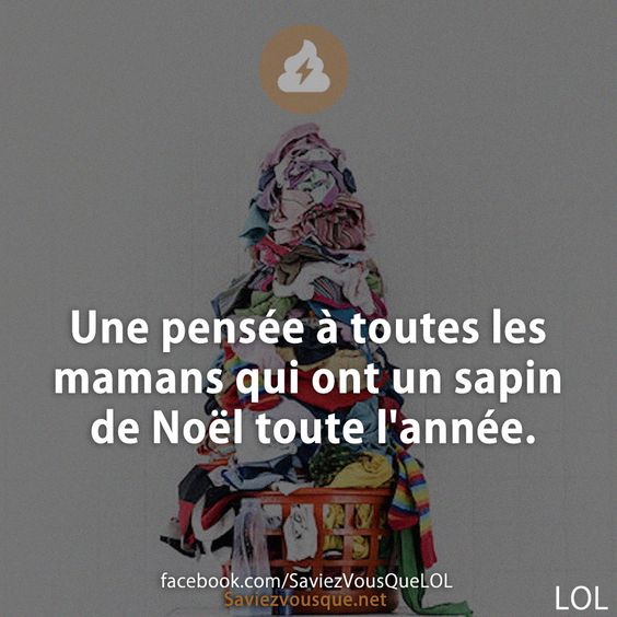 Une pensée à toutes les mamans qui ont un sapin de Noël toute l&#039;année.