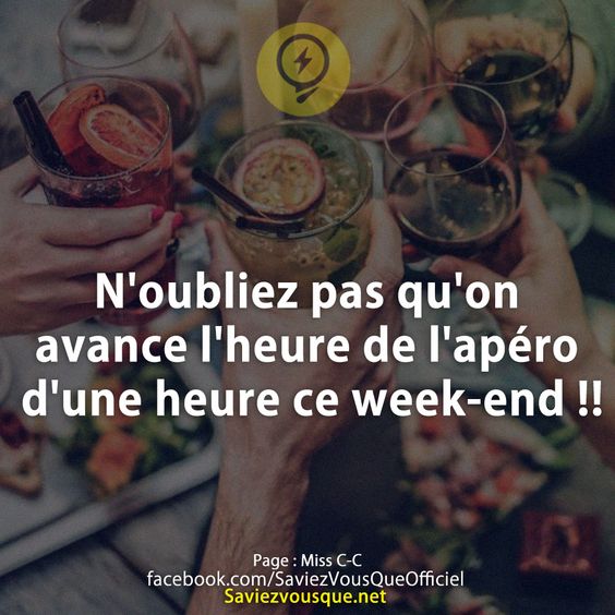 N&#039;oubliez pas qu&#039;on avance l&#039;heure de l&#039;apéro d&#039;une heure ce week-end !!