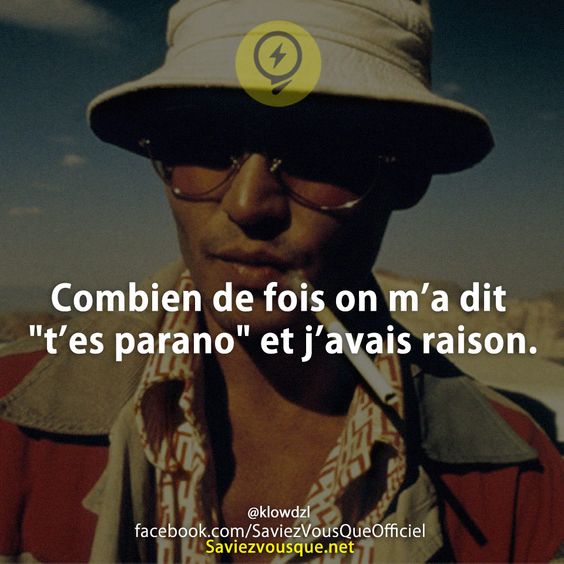 Combien de fois on m’a dit &quot;t’es parano&quot; et j’avais raison.