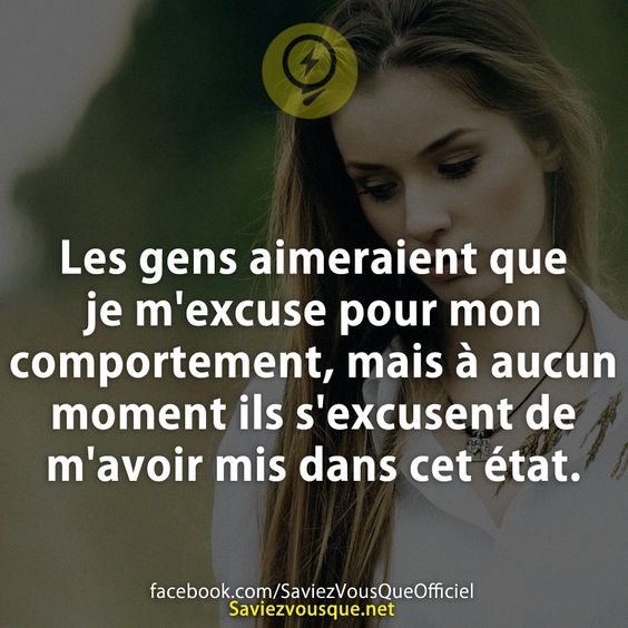 Les gens aimeraient que je m&#039;excuse pour mon comportement, mais à aucun moment ils s&#039;excusent de m&#039;avoir mis dans cet état.