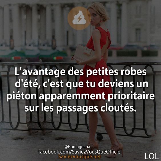 L&#039;avantage des petites robes d&#039;été, c&#039;est que tu deviens un piéton apparemment prioritaire sur les passages cloutés.