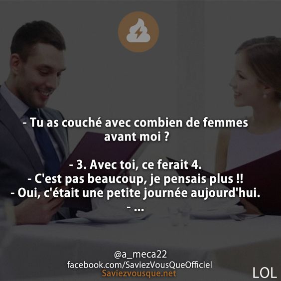 - Tu as couché avec combien de femmes avant moi ? - 3. Avec toi, ce ferait 4. - C&#039;est pas beaucoup, je pensais plus !! - Oui, c&#039;était une petite journée aujourd&#039;hui. - ...