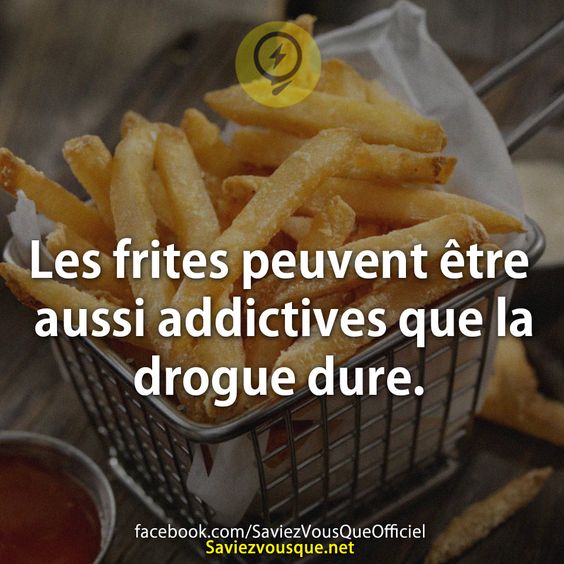 Les frites peuvent être aussi addictives que la drogue dure.