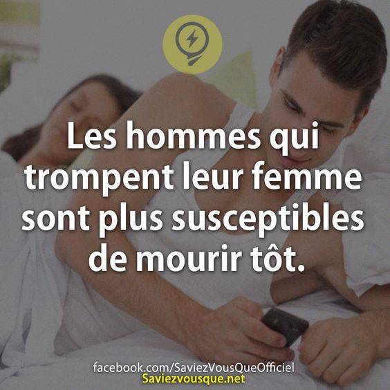 Les hommes qui trompent leur femme sont plus susceptibles de mourir tôt.