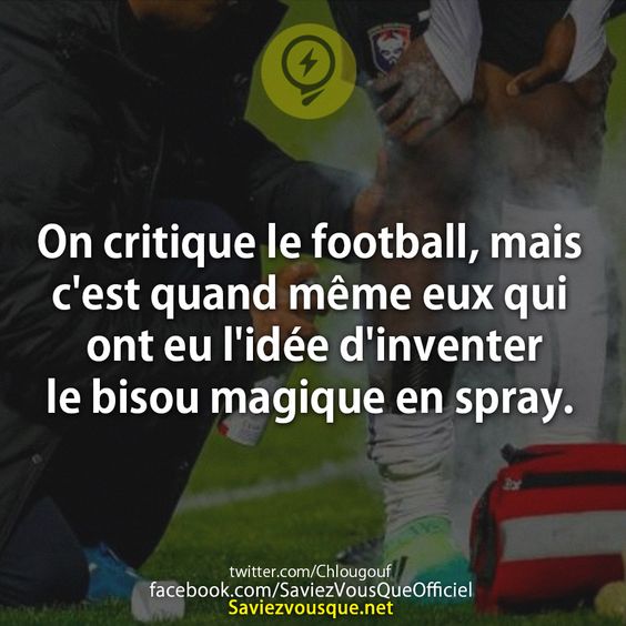 On critique le football, mais c&#039;est quand même eux qui ont eu l&#039;idée d&#039;inventer le bisou magique en spray.