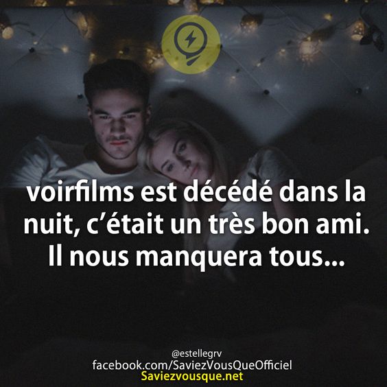 voirfilms est décédé dans la nuit, c’était un très bon ami. Il nous manquera tous...