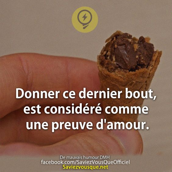 Donner ce dernier bout, est considéré comme une preuve d'amour.