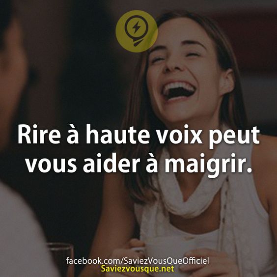 Rire à haute voix peut vous aider à maigrir.