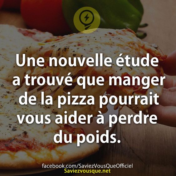 Une nouvelle étude a trouvé que manger de la pizza pourrait vous aider à perdre du poids.