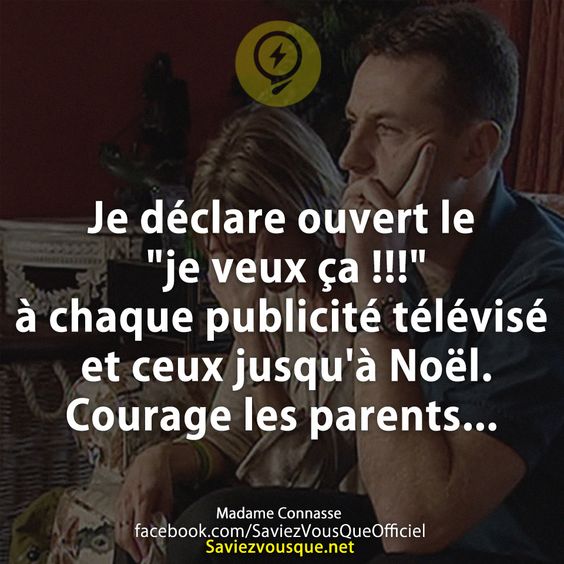 Je déclare ouvert le &quot;je veux ça !!!&quot; à chaque publicité télévisé et ceux jusqu&#039;à Noël. Courage les parents...