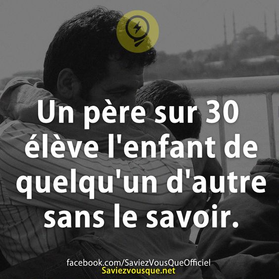 Un père sur 30 élève l'enfant de quelqu'un d'autre sans le savoir.