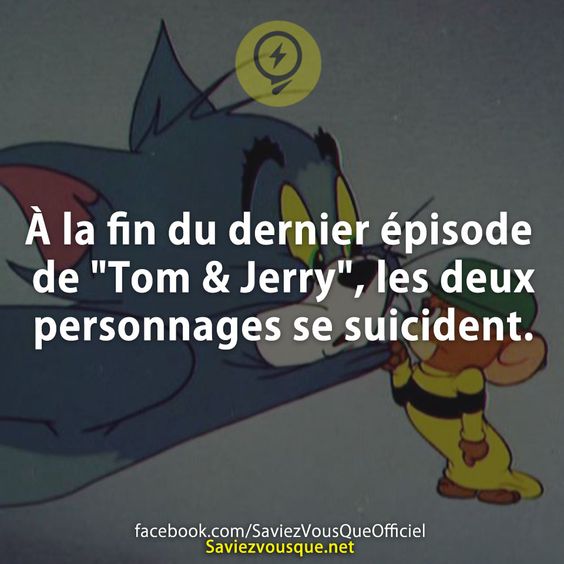 À la fin du dernier épisode de &quot;Tom &amp; Jerry&quot;, les deux personnages se suicident.
