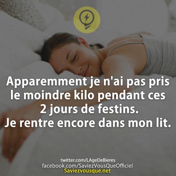 Apparemment je n&#039;ai pas pris le moindre kilo pendant ces 2 jours de festins. Je rentre encore dans mon lit.