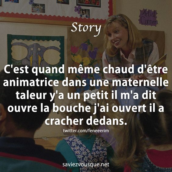 C&#039;est quand même chaud d&#039;être animatrice dans une maternelle taleur y&#039;a un petit il m&#039;a dit ouvre la bouche j&#039;ai ouvert il a cracher dedans.