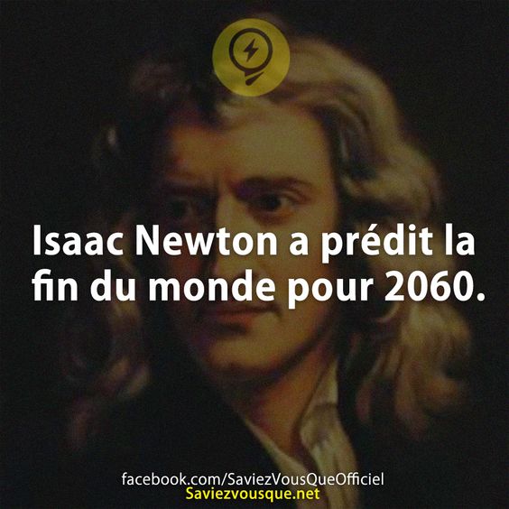 Isaac Newton a prédit la fin du monde pour 2060.