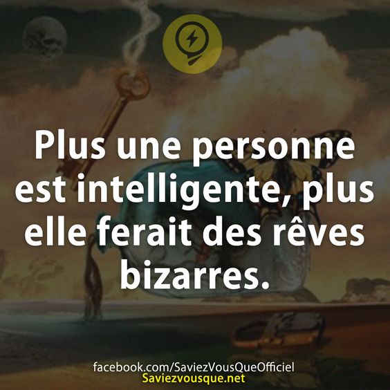 Plus une personne est intelligente, plus elle ferait des rêves bizarres.