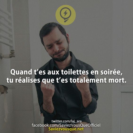 Quand t’es aux toilettes en soirée, tu réalises que t’es totalement mort.