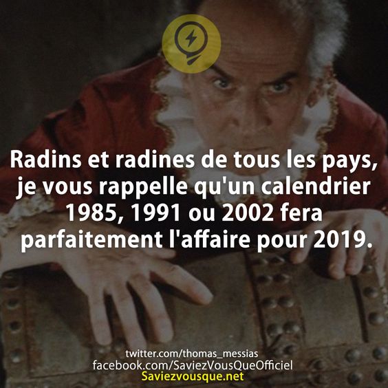 Radins et radines de tous les pays, je vous rappelle qu&#039;un calendrier 1985, 1991 ou 2002 fera parfaitement l&#039;affaire pour 2019.