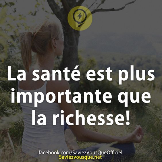 La santé est plus importante que la richesse!