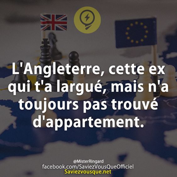 L&#039;Angleterre, cette ex qui t&#039;a largué, mais n&#039;a toujours pas trouvé d&#039;appartement.