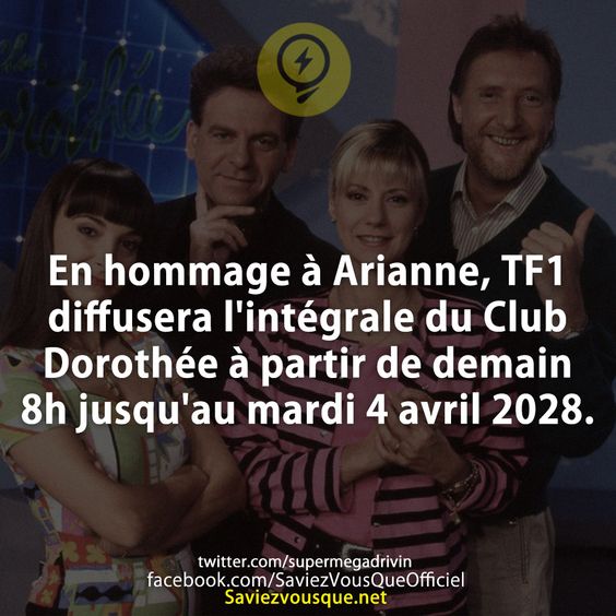 En hommage à Arianne, TF1 diffusera l&#039;intégrale du Club Dorothée à partir de demain 8h jusqu&#039;au mardi 4 avril 2028.