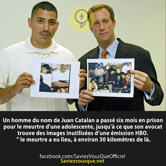Un homme du nom de Juan Catalan a passé six mois en prison pour le meurtre d&#039;une adolescente, jusqu&#039;à ce que son avocat trouve des images inutilisées d’une émission HBO. &quot; le meurtre a eu lieu, à environ 30 kilomètres de là.