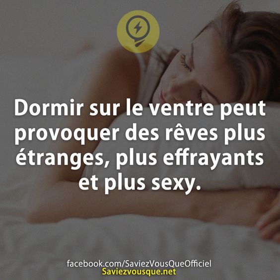 dormir sur le ventre peut provoquer des rêves plus étranges, plus effrayants et plus sexy.