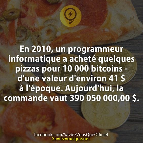 en 2010, un programmeur informatique a acheté quelques pizzas pour 10 000 bitcoins - d&#039;une valeur d&#039;environ 41 $ à l&#039;époque. Aujourd&#039;hui, la commande vaut 390 050 000,00 $.