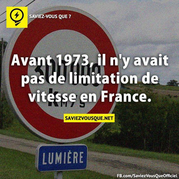 Avant 1973, il n’y avait pas de limitation de vitesse en France.
